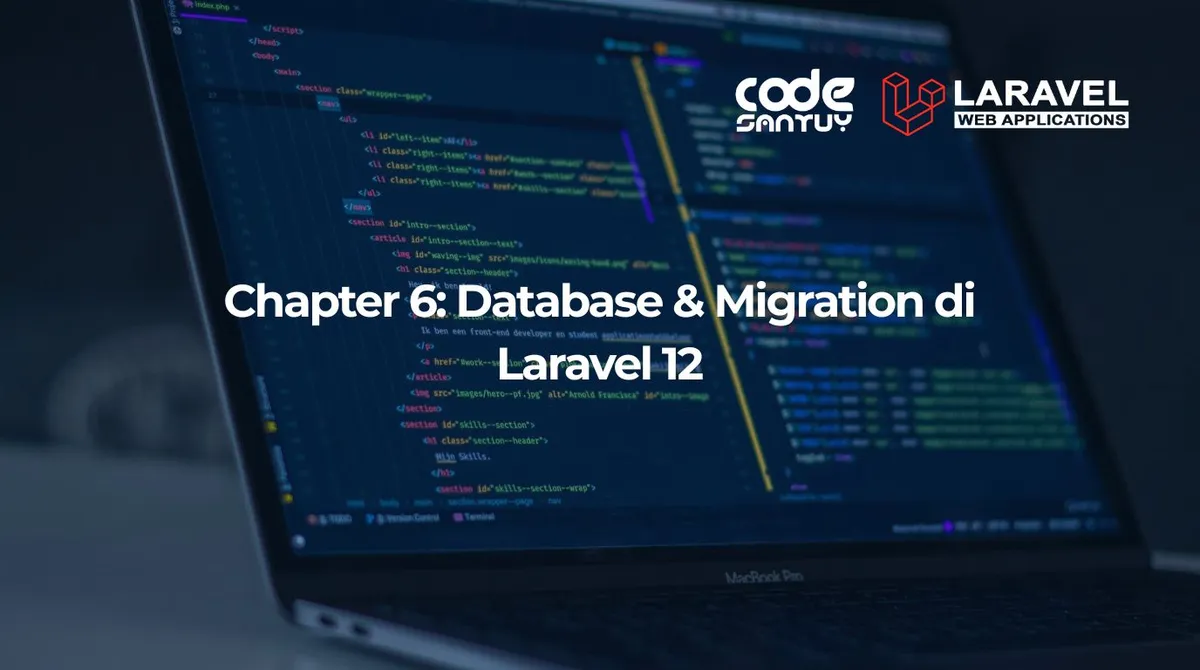 Chapter 6: Database & Migration di Laravel 12